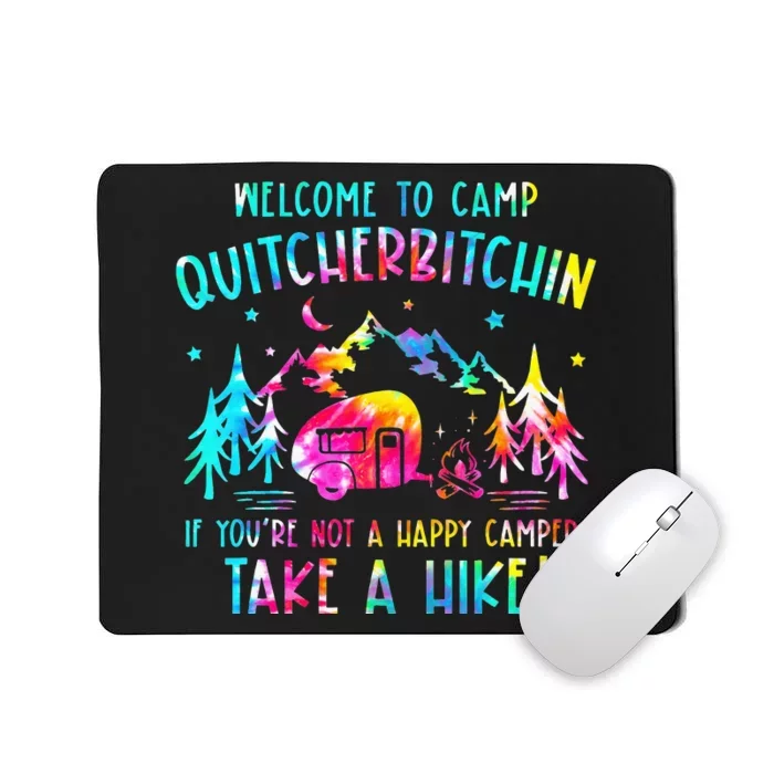 Tie Dye Welcome To Camp Quitcherbitchin Camper Camping Mousepad