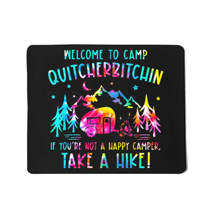 Tie Dye Welcome To Camp Quitcherbitchin Camper Camping Mousepad