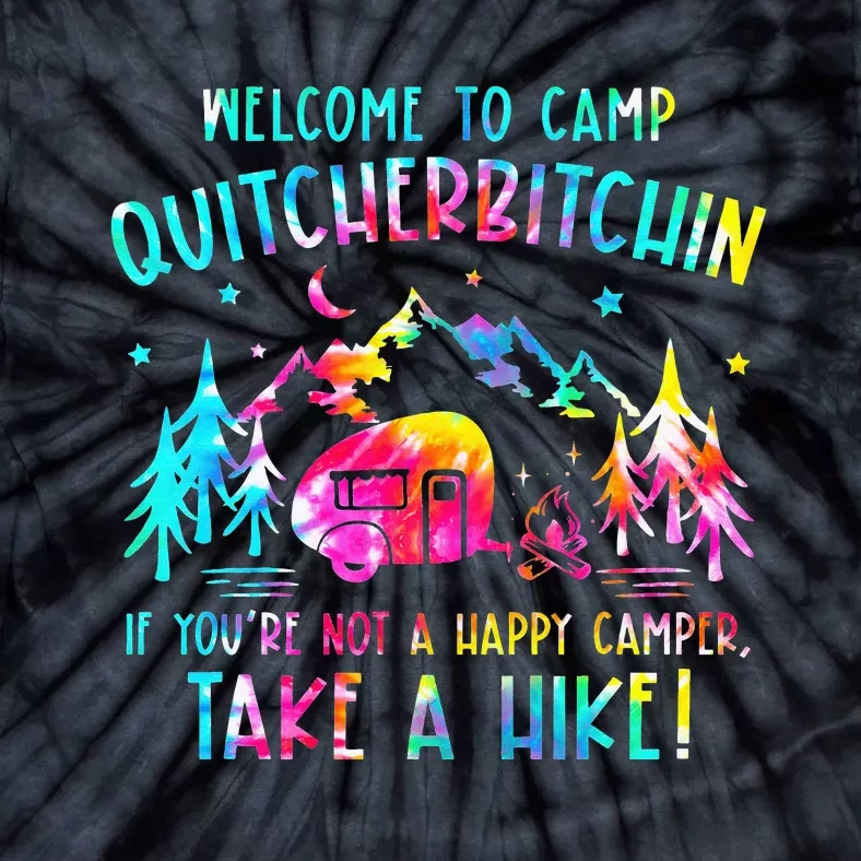 Tie Dye Welcome To Camp Quitcherbitchin Camper Camping Tie-Dye T-Shirt