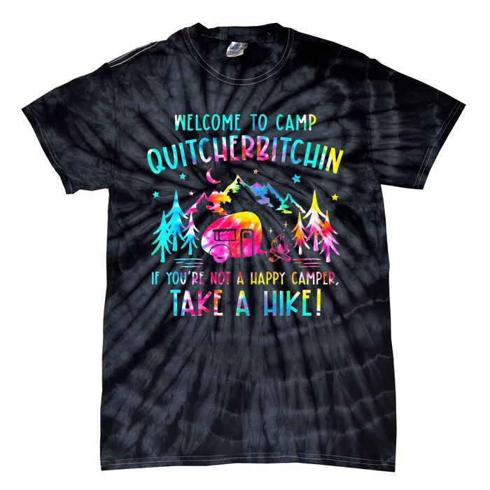 Tie Dye Welcome To Camp Quitcherbitchin Camper Camping Tie-Dye T-Shirt