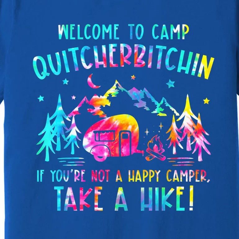 Tie Dye Welcome To Camp Quitcherbitchin Camper Camping Premium T-Shirt