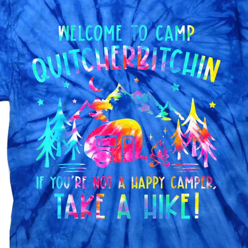 Tie Dye Welcome To Camp Quitcherbitchin Camper Camping Tie-Dye T-Shirt