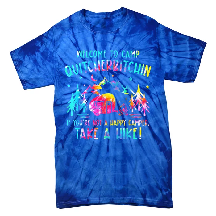 Tie Dye Welcome To Camp Quitcherbitchin Camper Camping Tie-Dye T-Shirt