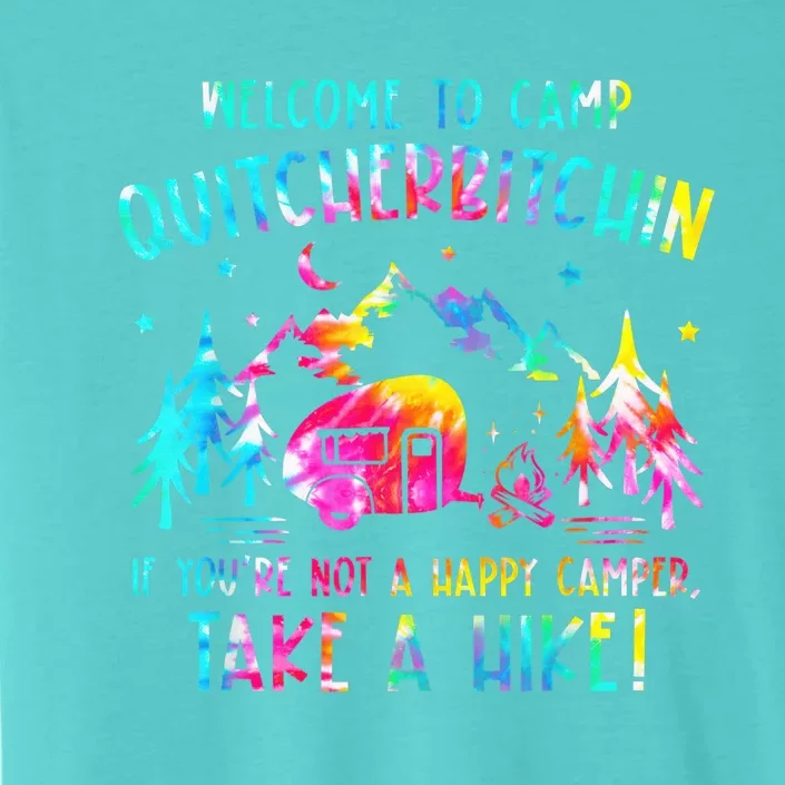 Tie Dye Welcome To Camp Quitcherbitchin Camper Camping ChromaSoft Performance T-Shirt