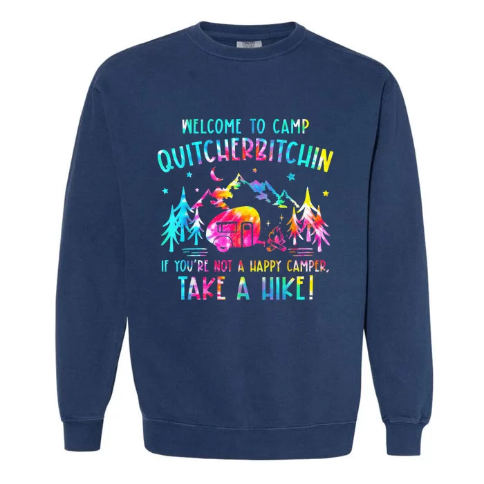 Tie Dye Welcome To Camp Quitcherbitchin Camper Camping Garment-Dyed Sweatshirt