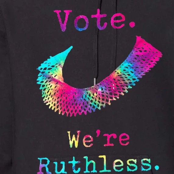 Tie Dye Women Vote WeRe Ruthless Feminist Premium Hoodie