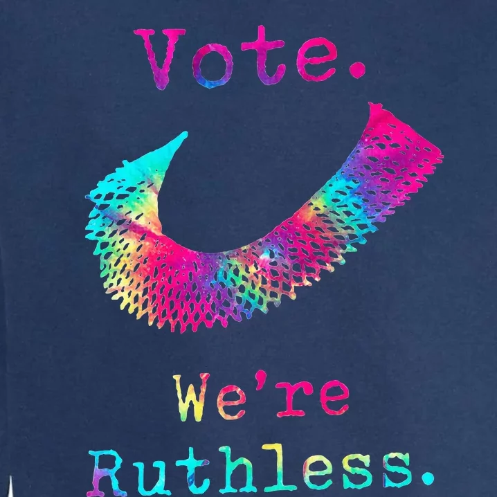 Tie Dye Women Vote WeRe Ruthless Feminist Garment-Dyed Sweatshirt