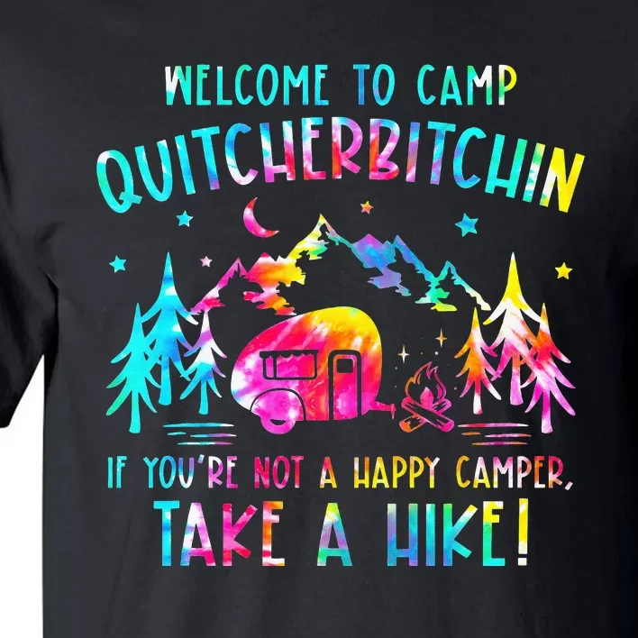 Tie Dye Welcome To Camp Quitcherbitchin Camper Tall T-Shirt