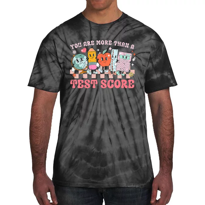 Testing Day You Are More Than A Test Score Tie-Dye T-Shirt