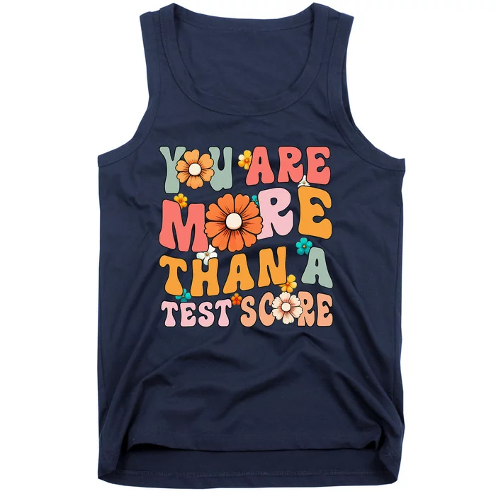 Testing Day You Are More Than A Test Score Teacher Test Day Tank Top