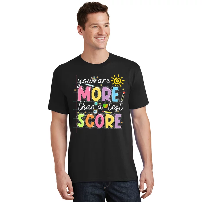 Test Day You Are More Than A Test Score Rock The Test T-Shirt