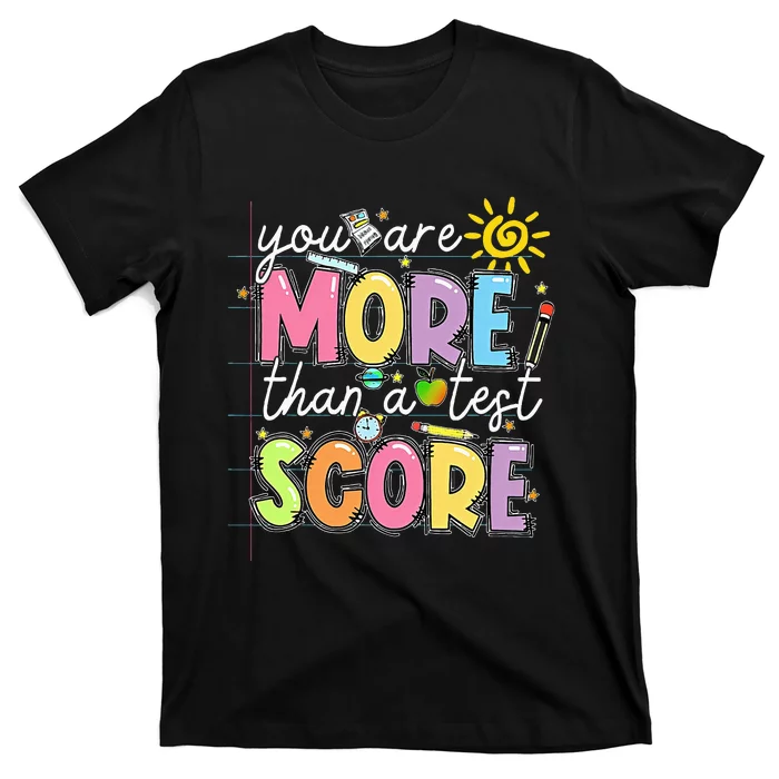 Test Day You Are More Than A Test Score Rock The Test T-Shirt