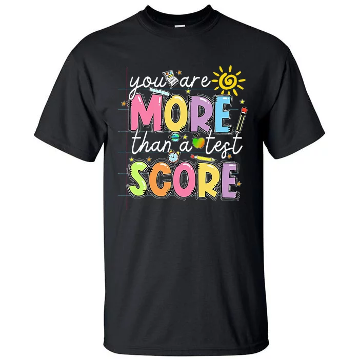 Test Day You Are More Than A Test Score Rock The Test Tall T-Shirt