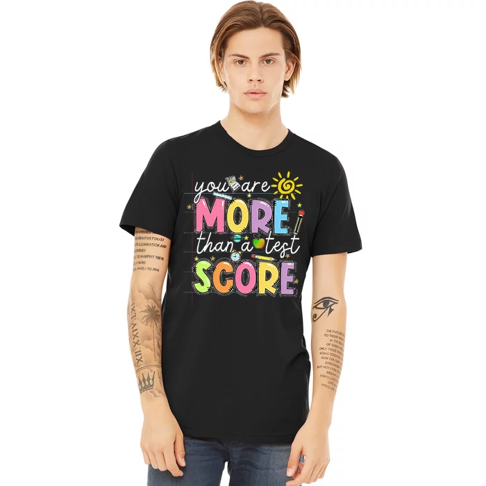 Test Day You Are More Than A Test Score Rock The Test Premium T-Shirt