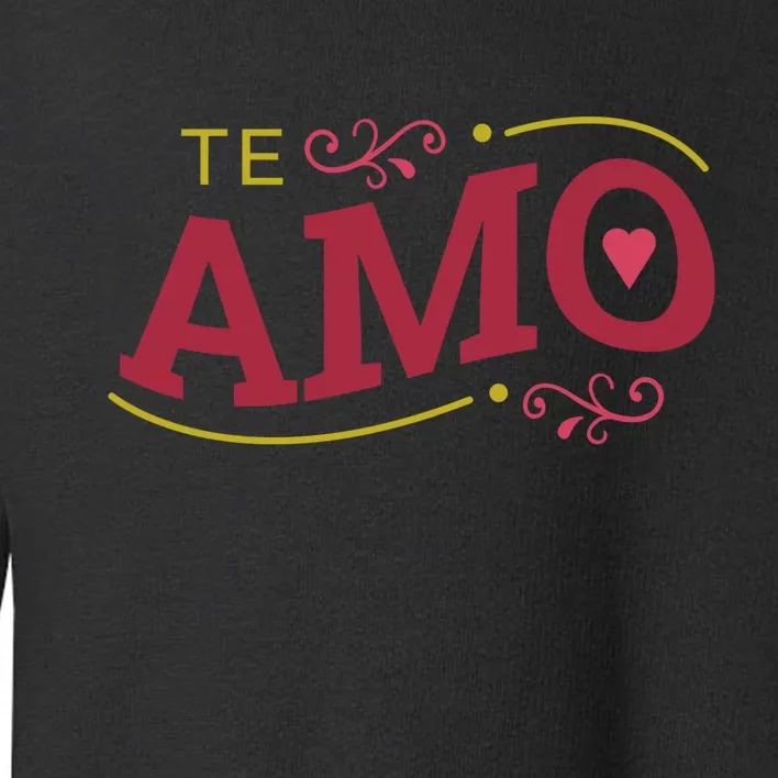 Te Amo Toddler Sweatshirt