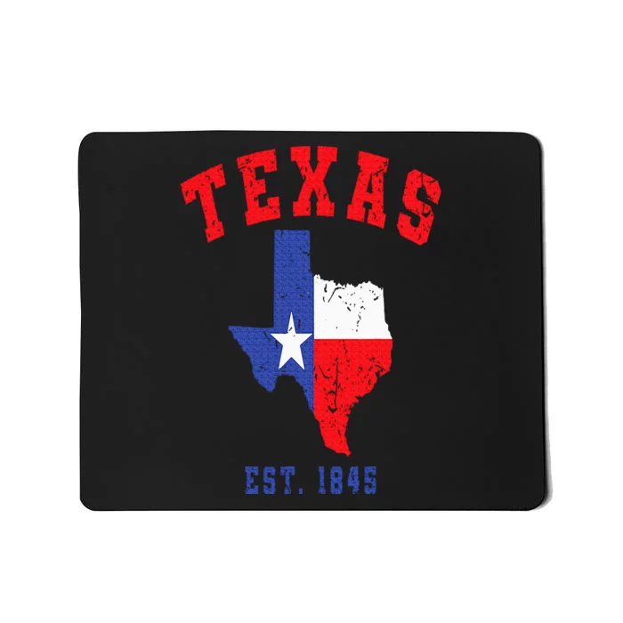 Texas Est. 1845 Texas Pride Home State Texan Mousepad