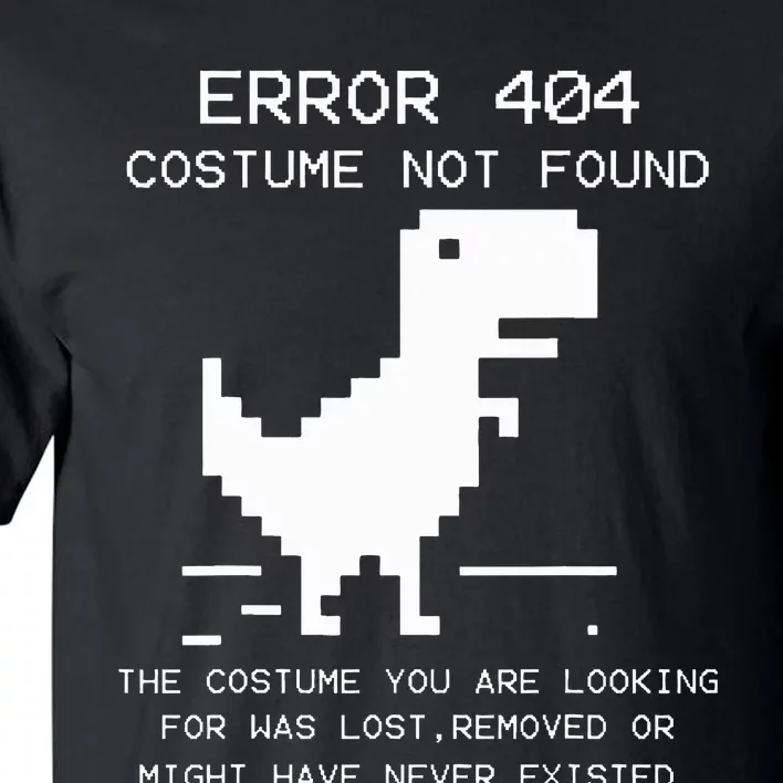 Trex Error 404 Costume Not Found Halloween Coding Programmer Tall T-Shirt