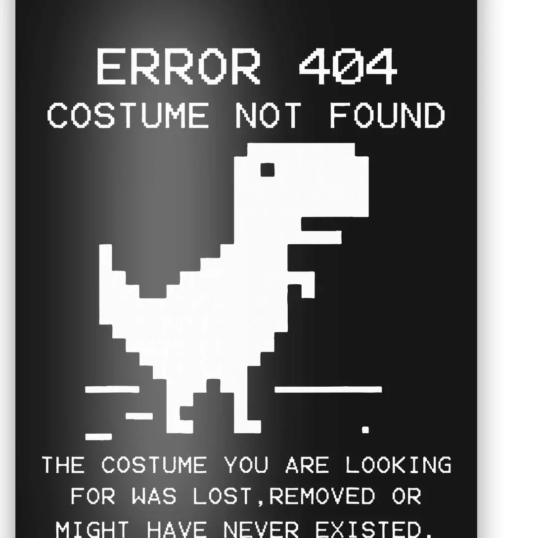 Trex Error 404 Costume Not Found Halloween Coding Programmer Poster