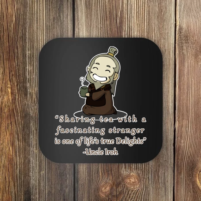 Tea With Strangers Uncle Iron Quote Coaster