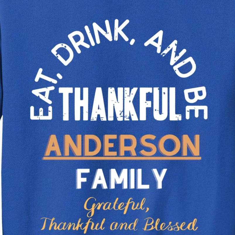 Thankful Eat Anderson Family Gift Tall Sweatshirt