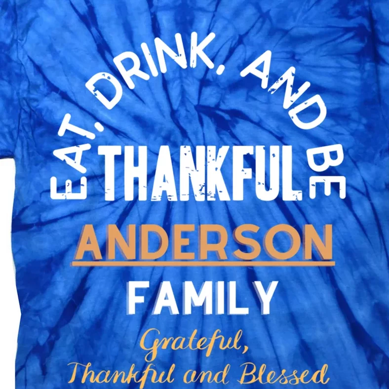 Thankful Eat Anderson Family Gift Tie-Dye T-Shirt