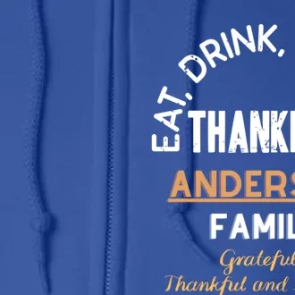 Thankful Eat Anderson Family Gift Full Zip Hoodie