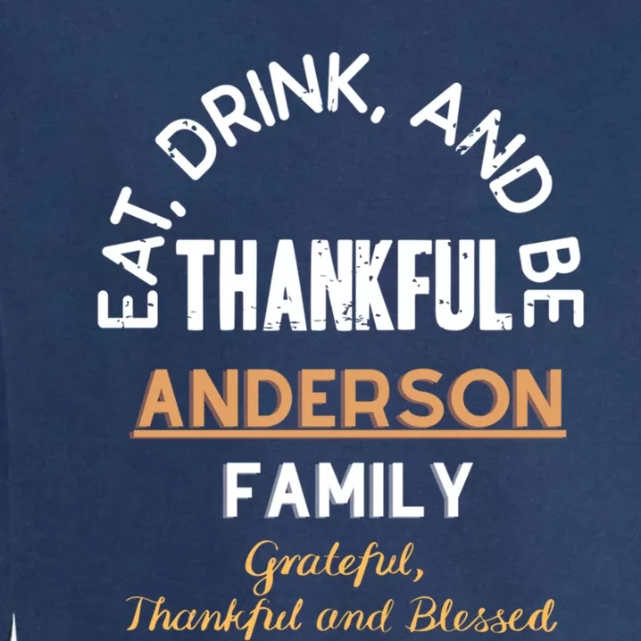 Thankful Eat Anderson Family Gift Garment-Dyed Sweatshirt