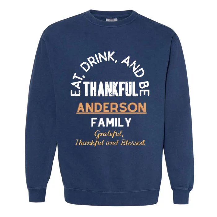 Thankful Eat Anderson Family Gift Garment-Dyed Sweatshirt