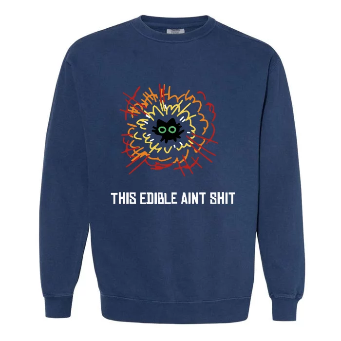 This Edible Aint Garment-Dyed Sweatshirt