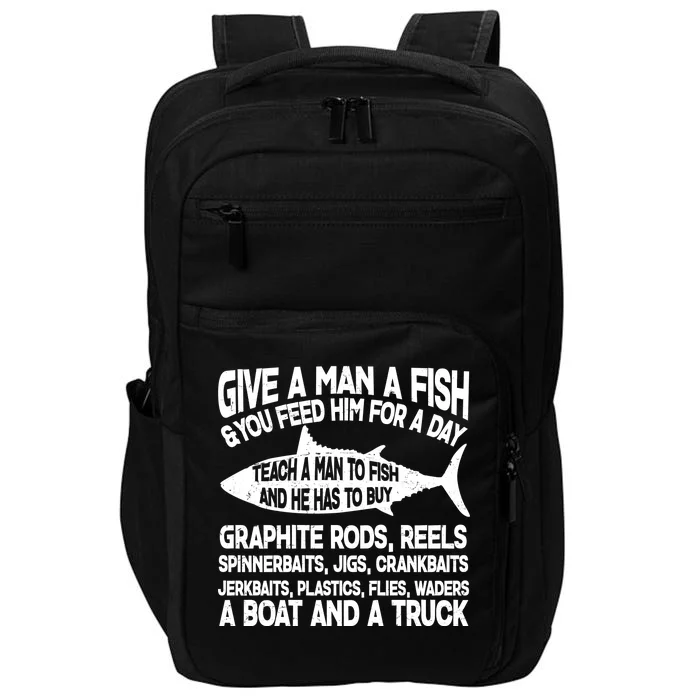 Teach A Man A Fish And He Has To Buy A Boat Impact Tech Backpack