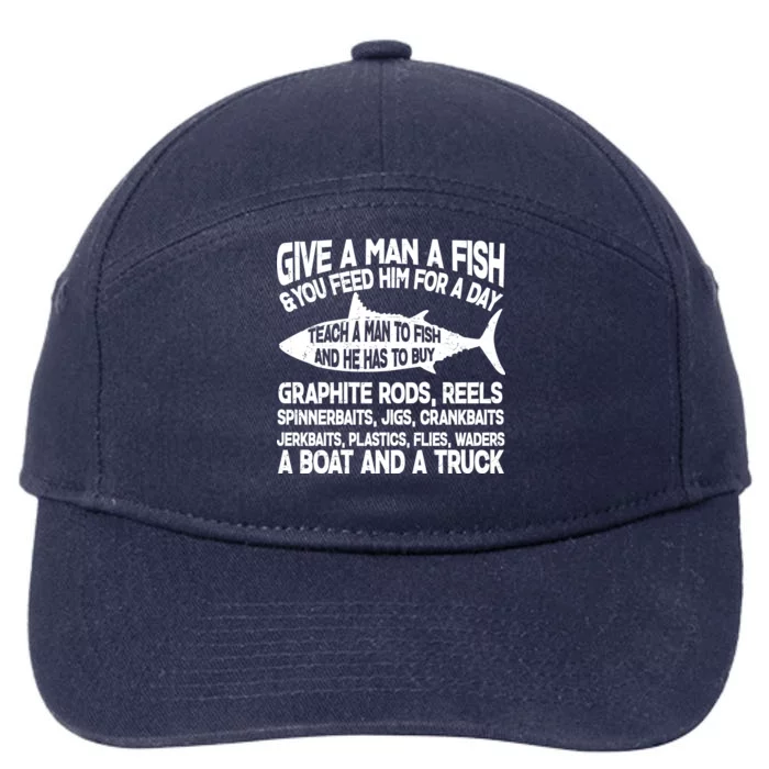 Teach A Man A Fish And He Has To Buy A Boat 7-Panel Snapback Hat