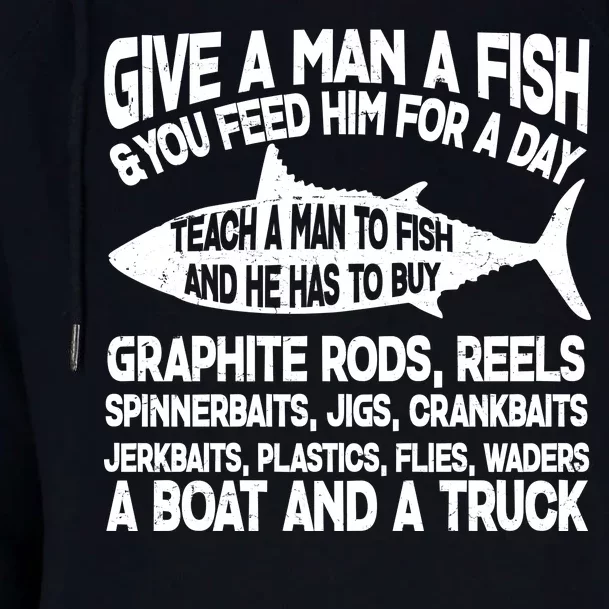 Teach A Man A Fish And He Has To Buy A Boat Womens Funnel Neck Pullover Hood