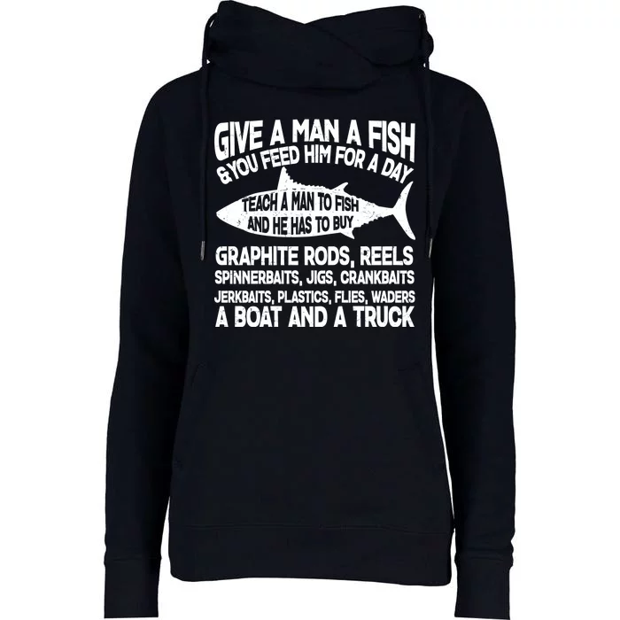 Teach A Man A Fish And He Has To Buy A Boat Womens Funnel Neck Pullover Hood