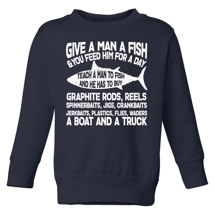 Teach A Man A Fish And He Has To Buy A Boat Toddler Sweatshirt