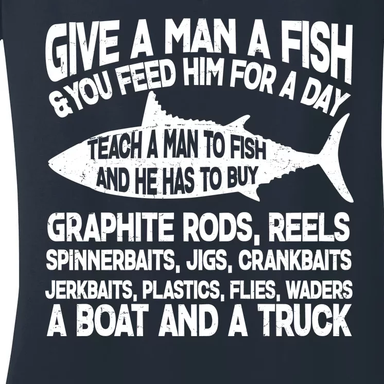 Teach A Man A Fish And He Has To Buy A Boat Women's V-Neck T-Shirt