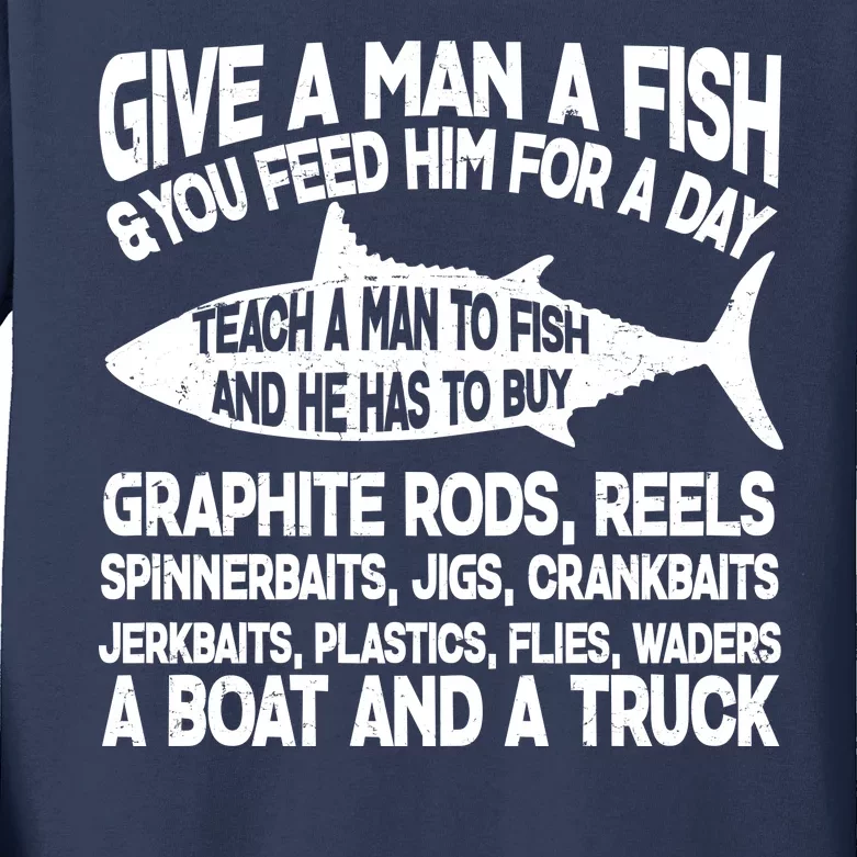 Teach A Man A Fish And He Has To Buy A Boat Kids Long Sleeve Shirt