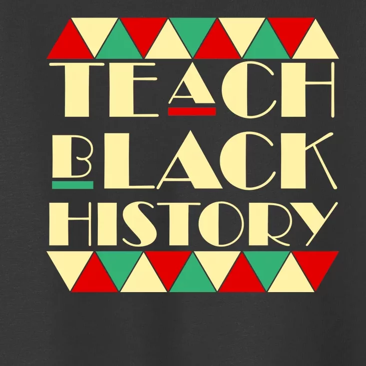 Teach Black History African Pride Toddler T-Shirt