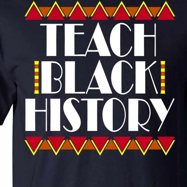 Teach Black History African Teacher Tall T-Shirt