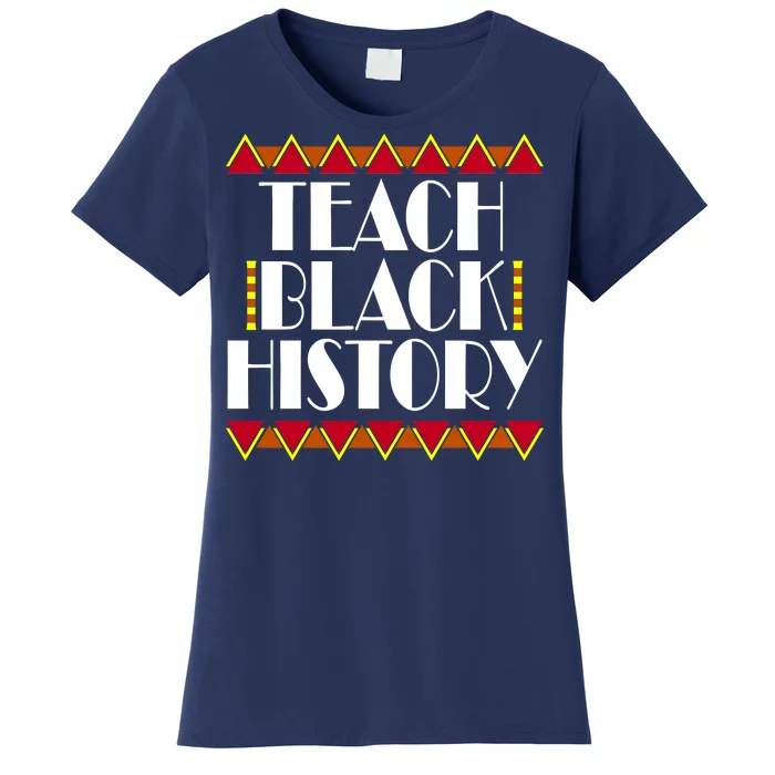 Teach Black History African Teacher Women's T-Shirt