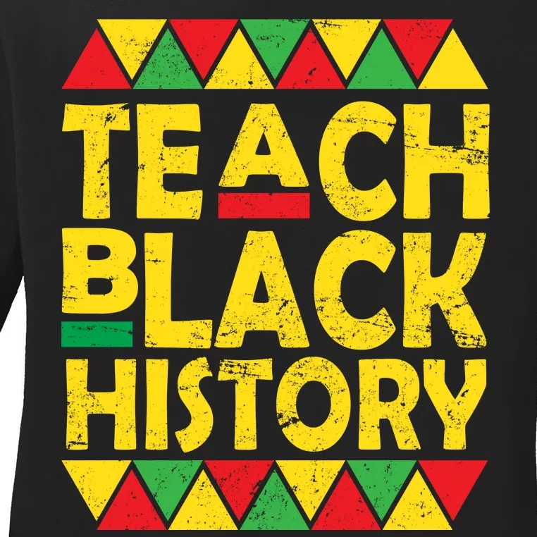 Teach Black History Month School Teacher Ladies Long Sleeve Shirt