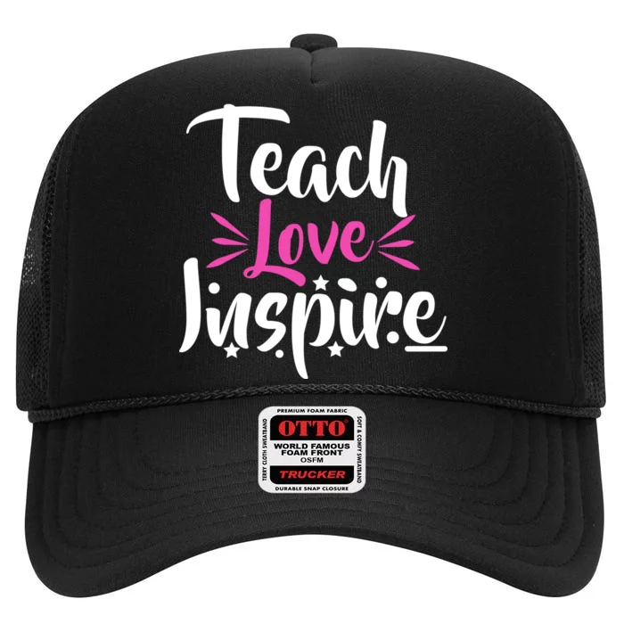 Teach Love Inspire High Crown Mesh Trucker Hat