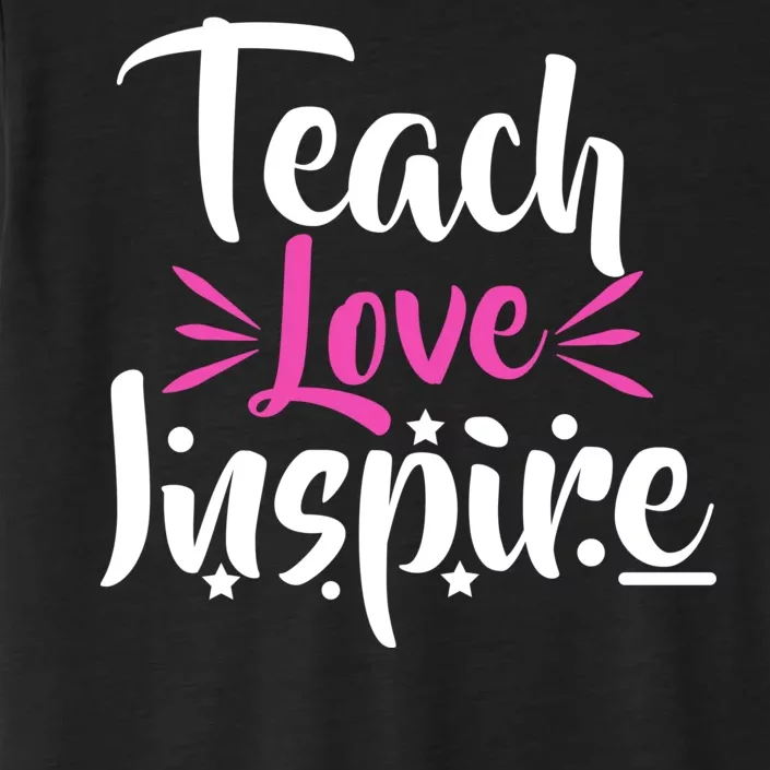 Teach Love Inspire ChromaSoft Performance T-Shirt