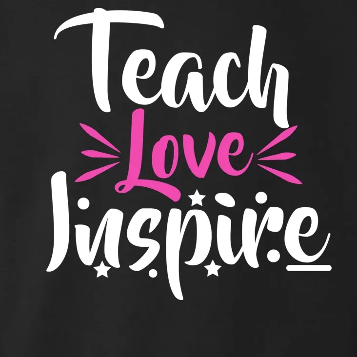 Teach Love Inspire Toddler Hoodie