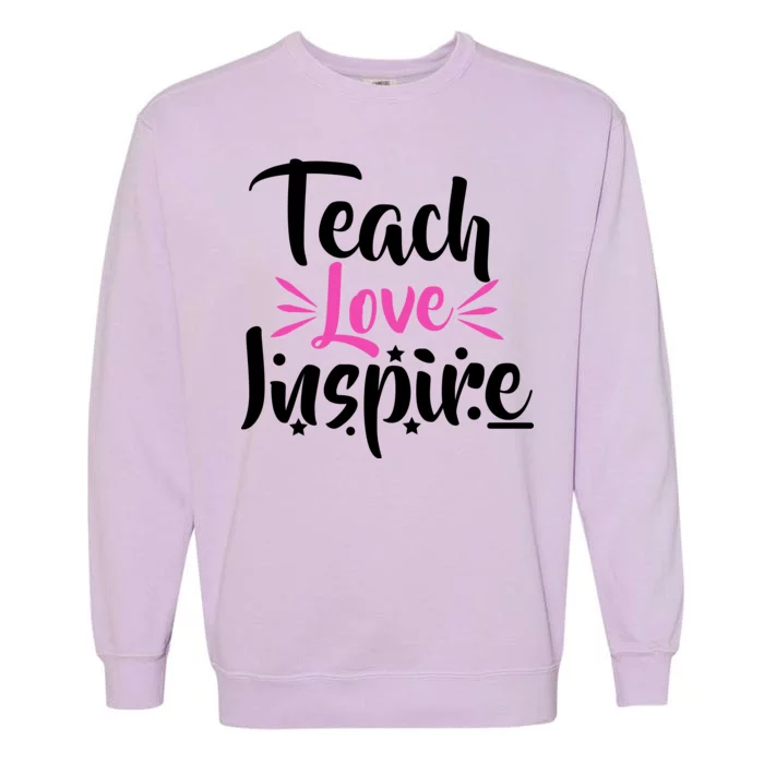 Teach Love Inspire Garment-Dyed Sweatshirt