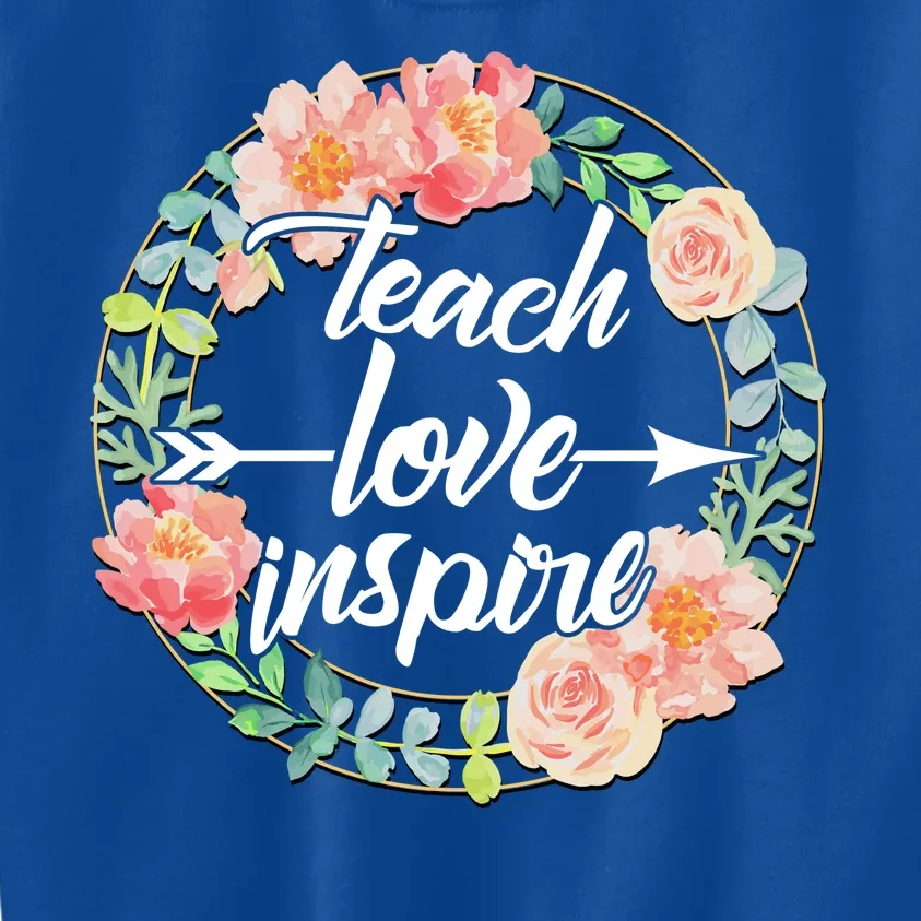 Teach Love Inspire Flower Wreath Kids Sweatshirt