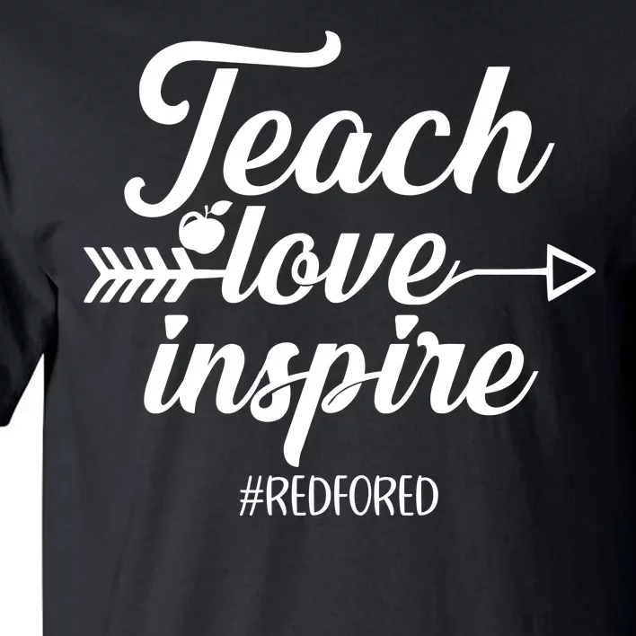 Teach Love Inspire Red For Ed1 Tall T-Shirt