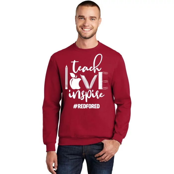 Teach Love Inspire #REDFORED Tall Sweatshirt