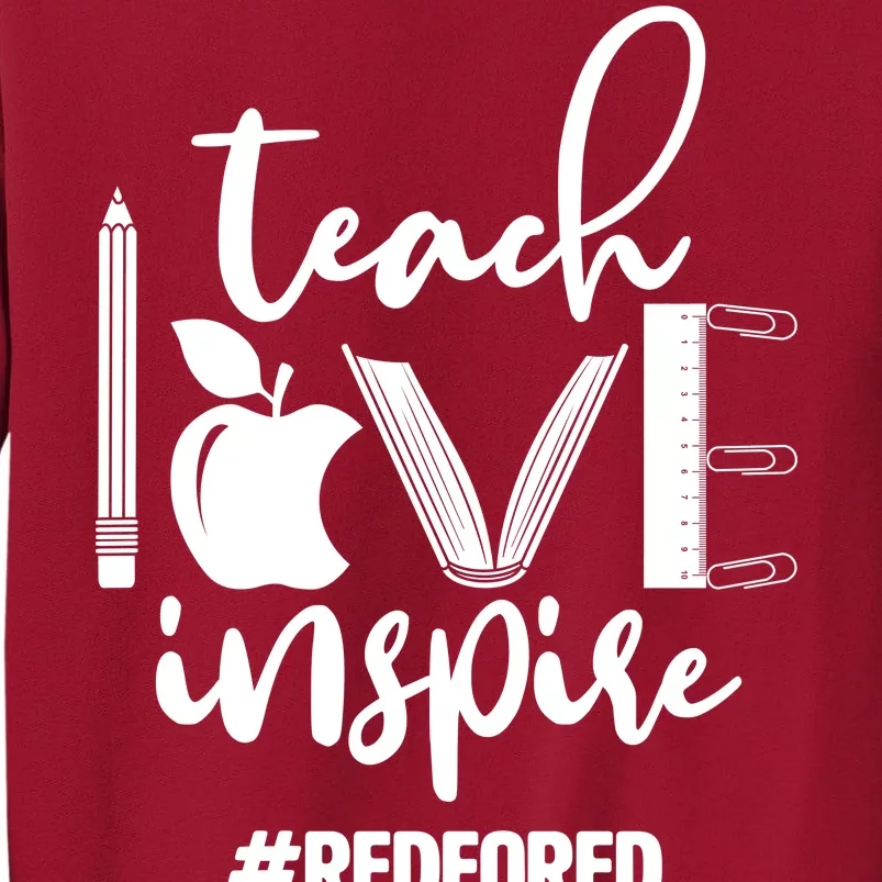 Teach Love Inspire #REDFORED Tall Sweatshirt