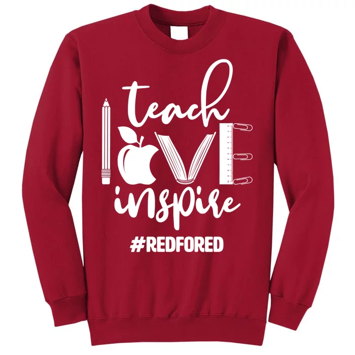 Teach Love Inspire #REDFORED Tall Sweatshirt