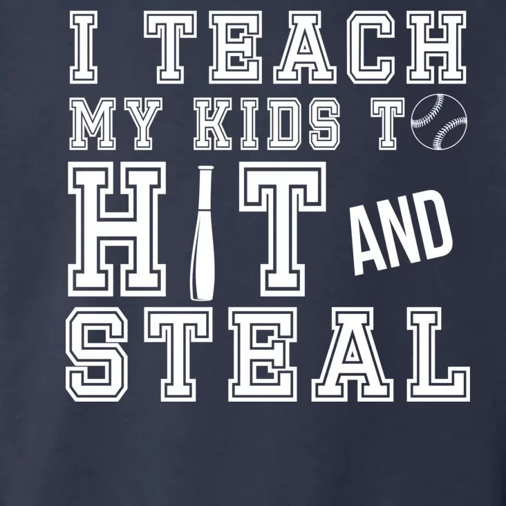 Teach My Kids To Hit And Steal Baseball Toddler Hoodie